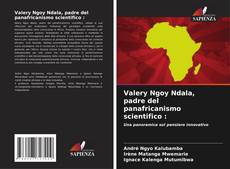 Valery Ngoy Ndala, padre del panafricanismo scientifico : kitap kapağı