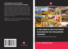 A INFLUÊNCIA DOS FACTORES ECOLÓGICOS NO ORGANISMO HUMANO kitap kapağı