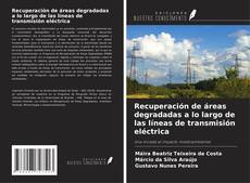 Buchcover von Recuperación de áreas degradadas a lo largo de las líneas de transmisión eléctrica