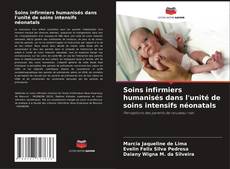 Soins infirmiers humanisés dans l'unité de soins intensifs néonatals kitap kapağı