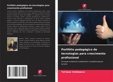 Portfólio pedagógico de tecnologias para crescimento profissional kitap kapağı