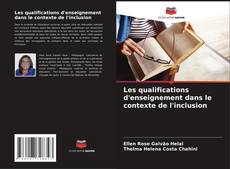 Les qualifications d'enseignement dans le contexte de l'inclusion kitap kapağı