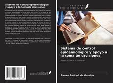 Buchcover von Sistema de control epidemiológico y apoyo a la toma de decisiones