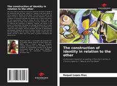 Copertina di The construction of identity in relation to the other
