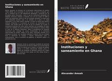Buchcover von Instituciones y saneamiento en Ghana