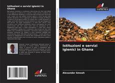 Istituzioni e servizi igienici in Ghana kitap kapağı
