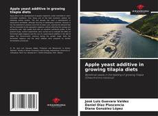 Couverture de Apple yeast additive in growing tilapia diets