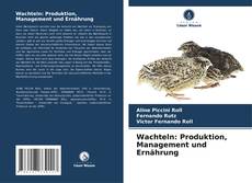 Portada del libro de Wachteln: Produktion, Management und Ernährung