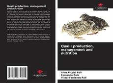 Copertina di Quail: production, management and nutrition