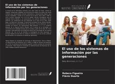 Buchcover von El uso de los sistemas de información por las generaciones