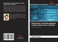 Copertina di Remission and Derogation in the work of Jac Leirner