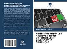 Portada del libro de Herausforderungen und Aussichten bei der Umsetzung von E-Government in Afghanistan