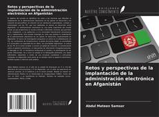 Bookcover of Retos y perspectivas de la implantación de la administración electrónica en Afganistán