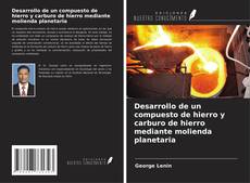 Desarrollo de un compuesto de hierro y carburo de hierro mediante molienda planetaria kitap kapağı