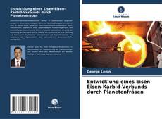 Обложка Entwicklung eines Eisen-Eisen-Karbid-Verbunds durch Planetenfräsen