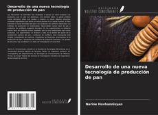 Bookcover of Desarrollo de una nueva tecnología de producción de pan