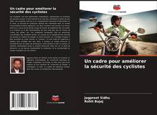 Capa do livro de Un cadre pour améliorer la sécurité des cyclistes 