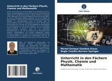 Bookcover of Unterricht in den Fächern Physik, Chemie und Mathematik