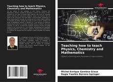 Capa do livro de Teaching how to teach Physics, Chemistry and Mathematics 