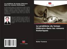 Buchcover von Le problème du temps littéraire dans les romans historiques