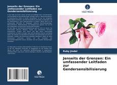 Bookcover of Jenseits der Grenzen: Ein umfassender Leitfaden zur Gendersensibilisierung