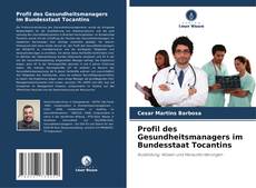 Обложка Profil des Gesundheitsmanagers im Bundesstaat Tocantins