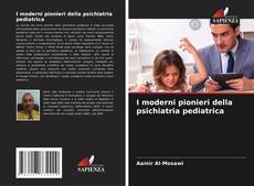 Borítókép a  I moderni pionieri della psichiatria pediatrica - hoz