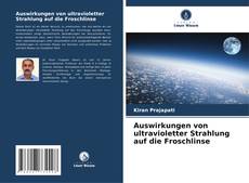 Обложка Auswirkungen von ultravioletter Strahlung auf die Froschlinse