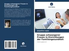 Couverture de Gruppe schwangerer Frauen in Einrichtungen der Familiengesundheit