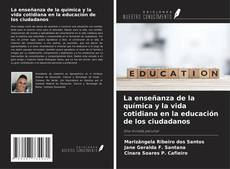 Buchcover von La enseñanza de la química y la vida cotidiana en la educación de los ciudadanos