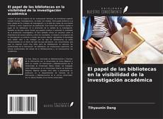 Buchcover von El papel de las bibliotecas en la visibilidad de la investigación académica