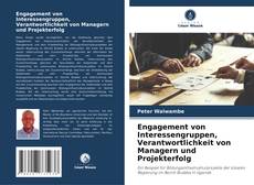 Portada del libro de Engagement von Interessengruppen, Verantwortlichkeit von Managern und Projekterfolg