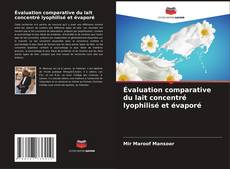 Capa do livro de Évaluation comparative du lait concentré lyophilisé et évaporé 