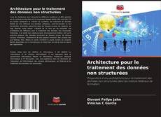 Buchcover von Architecture pour le traitement des données non structurées