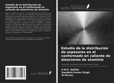 Estudio de la distribución de espesores en el conformado en caliente de aleaciones de aluminio kitap kapağı
