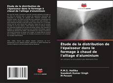 Étude de la distribution de l'épaisseur dans le formage à chaud de l'alliage d'aluminium kitap kapağı