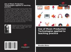 Use of Music Production Technologies applied to teaching practice kitap kapağı