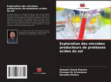 Exploration des microbes producteurs de protéases acides du sol kitap kapağı