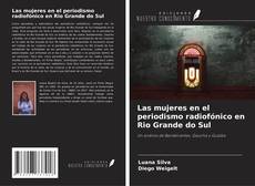 Buchcover von Las mujeres en el periodismo radiofónico en Rio Grande do Sul