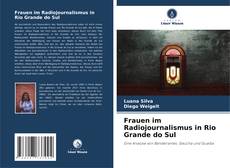 Bookcover of Frauen im Radiojournalismus in Rio Grande do Sul