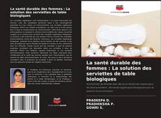Buchcover von La santé durable des femmes : La solution des serviettes de table biologiques