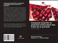 Composés bioactifs et potentiel antioxydant des fruits de la grenade的封面