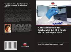 Caractérisation des herbicides 2,4-D à l'aide de la technique HPLC kitap kapağı