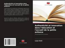 Authenticité et innovation dans l'éducation et l'accueil de la petite enfance kitap kapağı