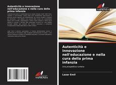 Autenticità e innovazione nell'educazione e nella cura della prima infanzia kitap kapağı