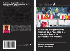 Buchcover von Prácticas de gestión de riesgos en proyectos de mantenimiento de carreteras en Malawi