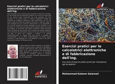 Esercizi pratici per le calcolatrici elettroniche e di fabbricazione dell'ing. kitap kapağı