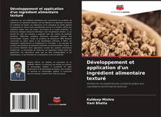 Développement et application d'un ingrédient alimentaire texturé kitap kapağı