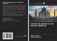 Control de gestión en los bancos islámicos kitap kapağı