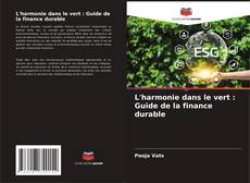 Couverture de L'harmonie dans le vert : Guide de la finance durable